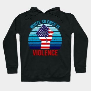 White Silence is Violence Hoodie